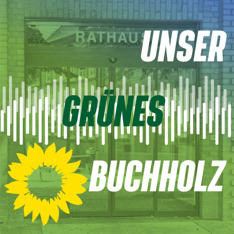 Neuer Podcast der Buchholzer Grünen